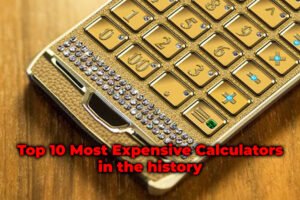 Top 10 Most Expensive Calculators in the history