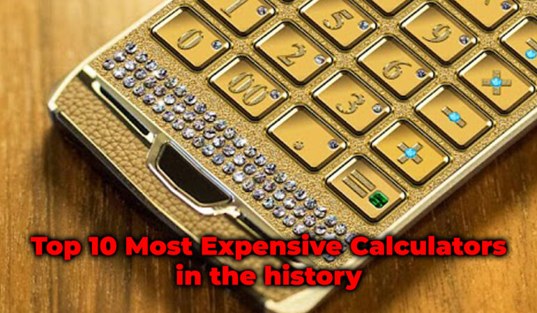 Top 10 Most Expensive Calculators in the history