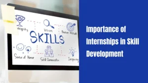 Importance of Internships in Skill Development