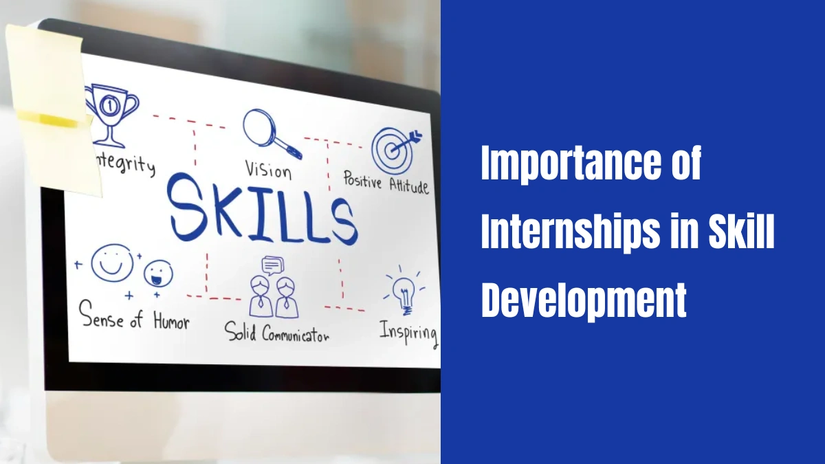 Importance of Internships in Skill Development